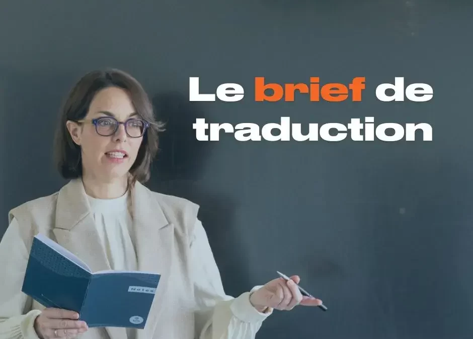 Le brief de traduction pour bien préparer vos projets